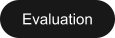 Evaluation
